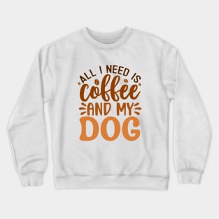 Coffee and Dog Crewneck Sweatshirt